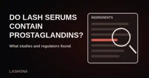 Ingredient label with one highlighted line under a magnifying glass beside the title Do Lash Serums Contain Prostaglandins on a dark background